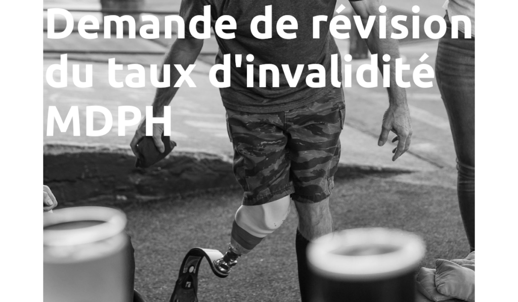 Demande de révision du taux d'invalidité MDPH