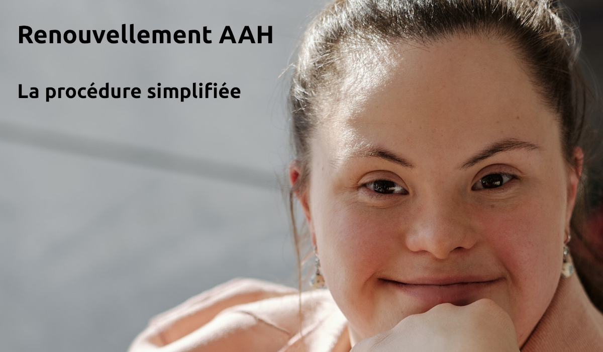 Renouvellement AAH en procédure simplifiée Traitement MDPH accéléré