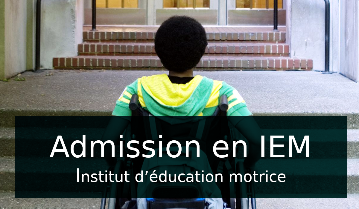 IEM Institut d'Education Motrice - Rôle et parcours d'admission
