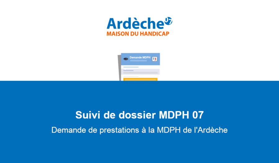 suivi de dossier MDPH 07